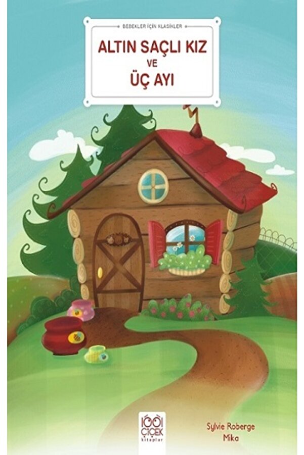 1001 Çiçek Kitaplar Altın Saçlı Kız Ve Üç Ayı - Bebekler Için Klasikler