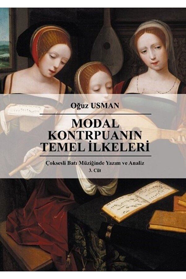 Eğitim Yayınevi Modal Kontrpuanın Temel Ilkeleri / Çok Sesli Batı Müziğinde Yazım Ve Analiz 3. Cilt