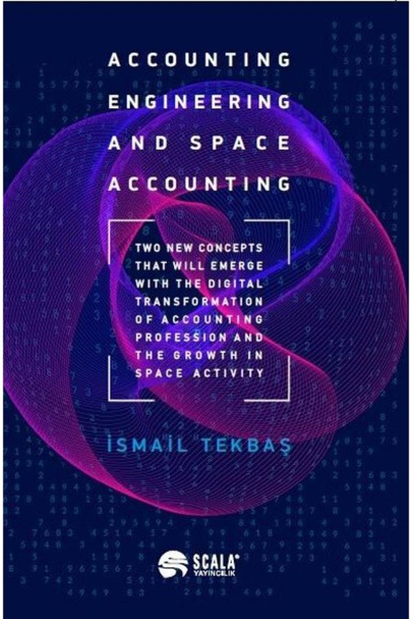 Scala Yayıncılık-Accounting Engineering and Space Accounting / Ismail Tekbaş / / 9786057137593 1