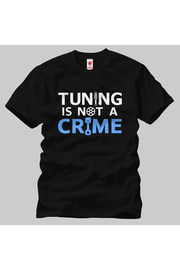 Built By Crazy-Tuning Is Not A Crime Unisex T-Shirt 1