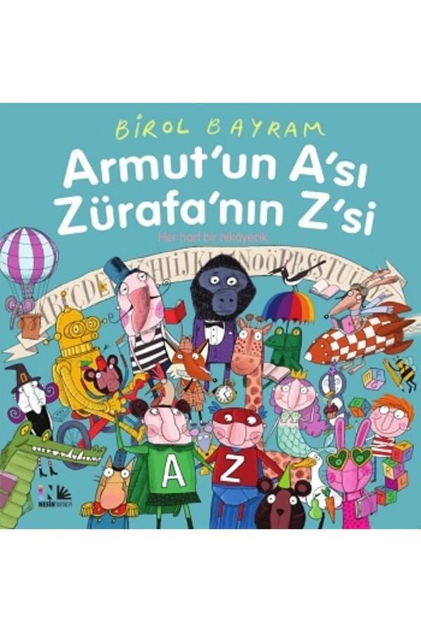 Nesin Yayınevi Armut'un A'sı Zürafa'nın Z'si - Her Harf Bir Hikâyecik