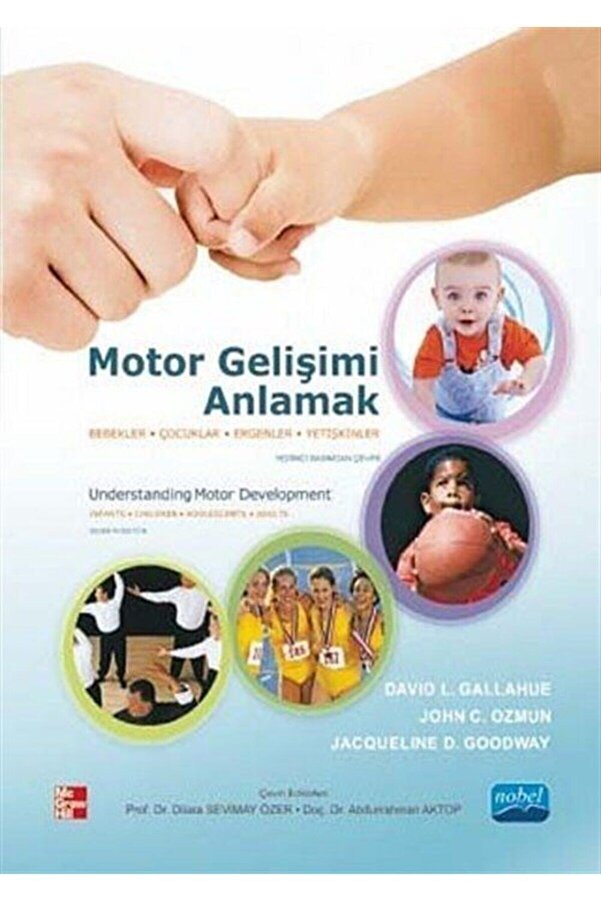 Nobel Akademik Yayıncılık Motor Gelişimi Anlamak - Bebekler, Çocuklar, Ergenler, Yetişkinler – Understanding Motor Development