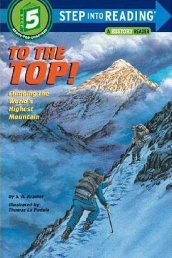 Random House-To The Top!Climbing The Worlds Highest Mountain: Step Into Reading: A Step 4 Book (step Into Re 1