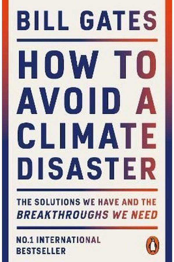 Penguin Books Ltd.-How To Avoid A Climate Disaster: The Solutions We Have And The Breakthroughs We Need 1