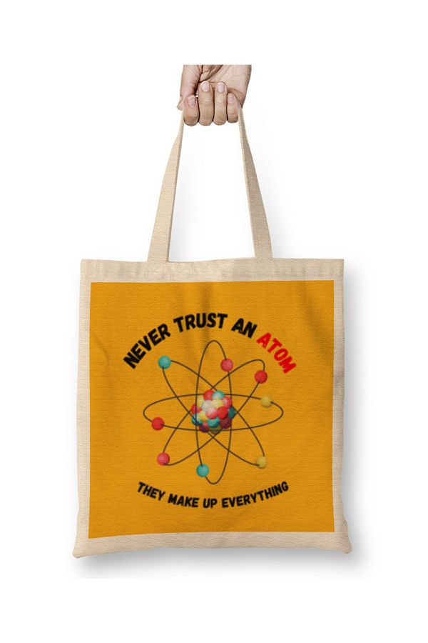 Baskı Dükkanı-Never Trust an Atom, They Make Up Everything Funny Science Tote Bag Long Handle 1