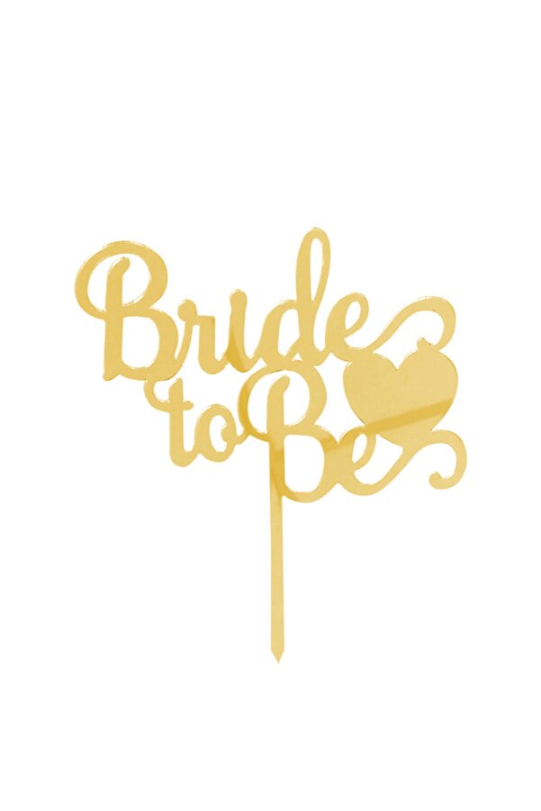 Bride To Be Kalpli Pleksi Pasta Süsü Altın Denizyıldızısanat