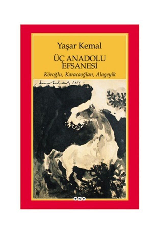 Üç Anadolu Efsanesi Yaşar Kemal Kitap Dagıtım
