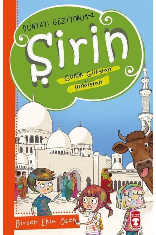 Şirin Aslında Güllük Gülistan Hindistan Dünyayı Geziyorum 2 Kitap Dagıtım