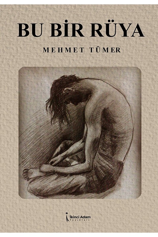Bu Bir Rüya / Mehmet Tümer / İkinci Adam Yayınları / 9786256543416