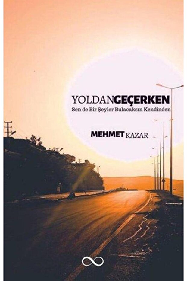 Yoldan Geçerken / Mehmet Kazar / / 9786057313676