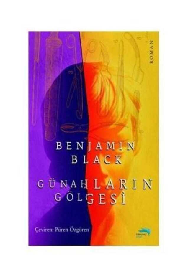 Günahların Gölgesi-Benjamin Black
Turkuvaz Kitap