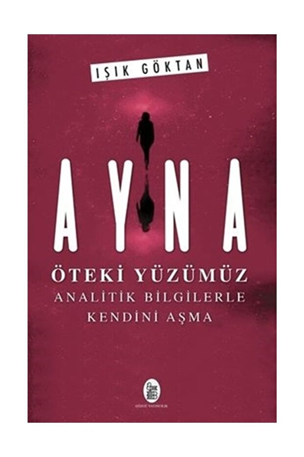 Ayna - Öteki Yüzümüz - Işık Göktan