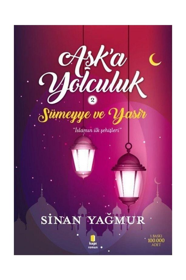 Aşk'a Yolculuk 2 Sümeyye ve Yasir Sinan Yağmur Kitabı 192 Sayfa Kapı Yayınları - 1