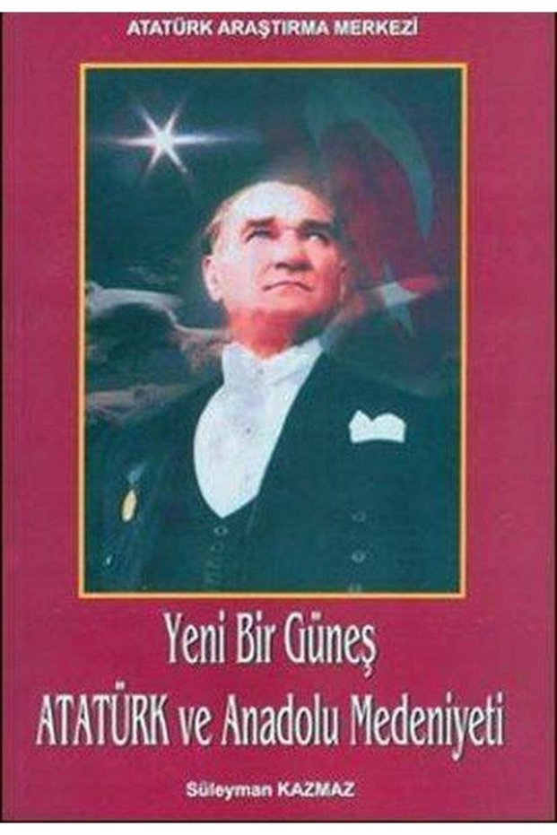 A New Sun Atatürk ve Anadolu Medeniyeti