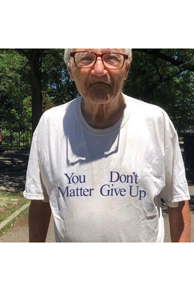 Give up T-Shirt