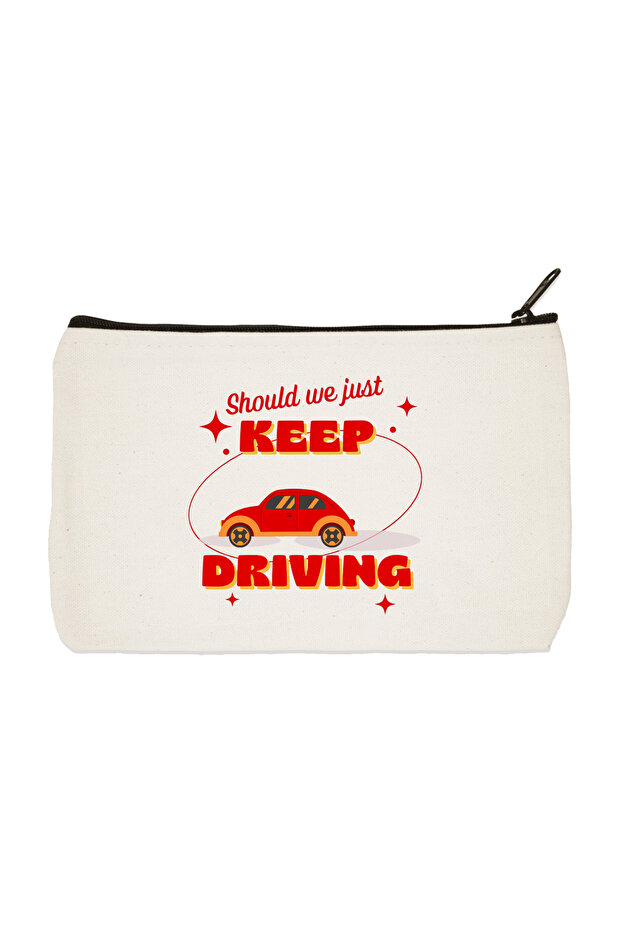 Keep Driving Printed Cloth Makeup Bag, Pen Holder, Handbag