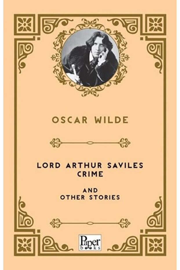 Lord Arthur Saviles Crime and Other Stories