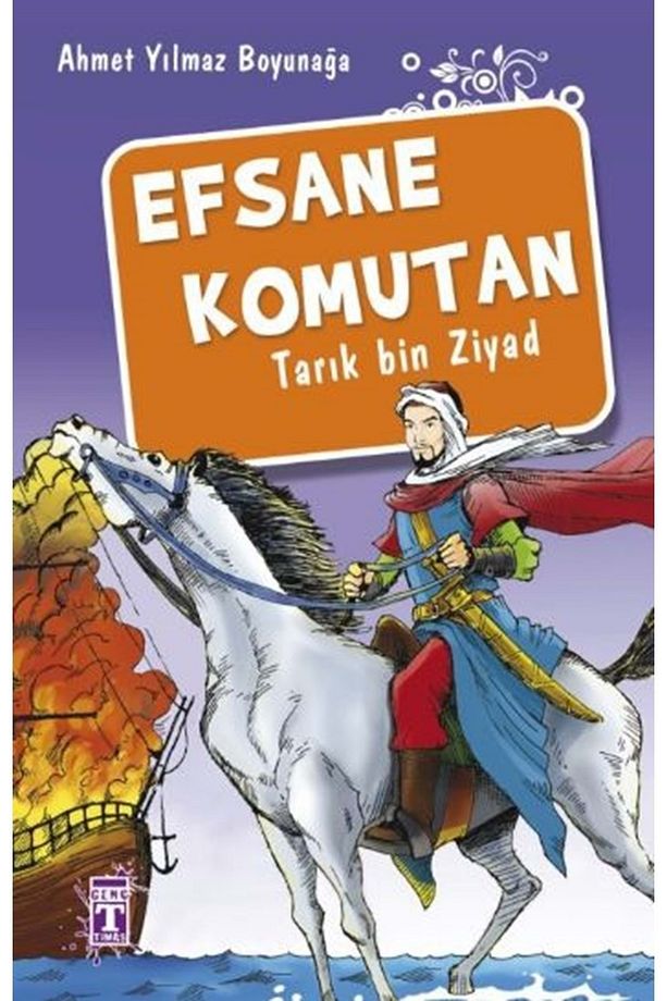 Efsane Komutan Tarık Bin Ziyad kitabı / Ahmet Yılmaz Boyunağa / Genç Timaş - 1