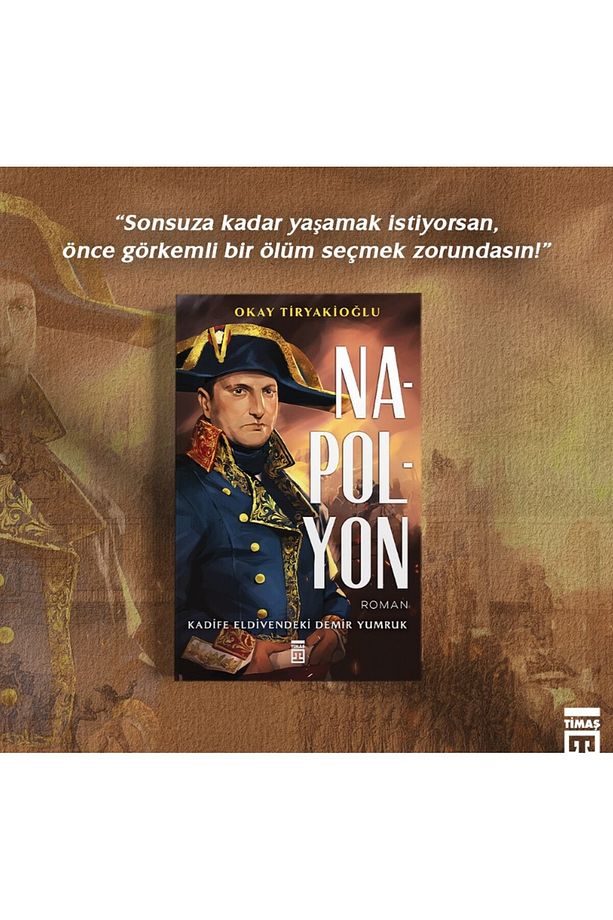 Napolyon / Okay Tiryakioğlu / Timaş Yayınları / 9786050848427 - 2