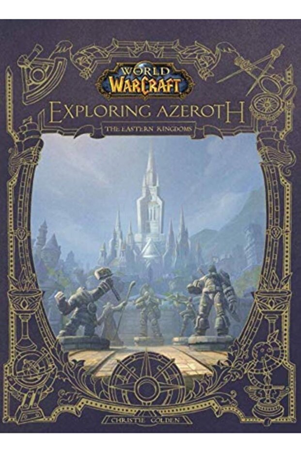 World Of Warcraft: Exploring Azeroth - The Eastern Kingdoms