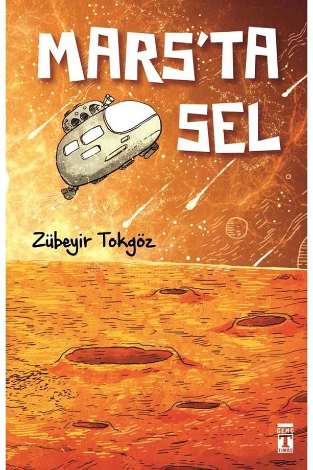 Mars'ta Sel, Zübeyir Tokgöz, Genç Timaş, Mars'ta Sel Kitabı, 160 Sayfa - 1