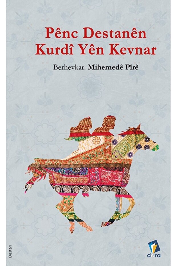Pênc Destanên Kurdî Yên Kevnar - Mihemedê Pîrê - - 9786257304221