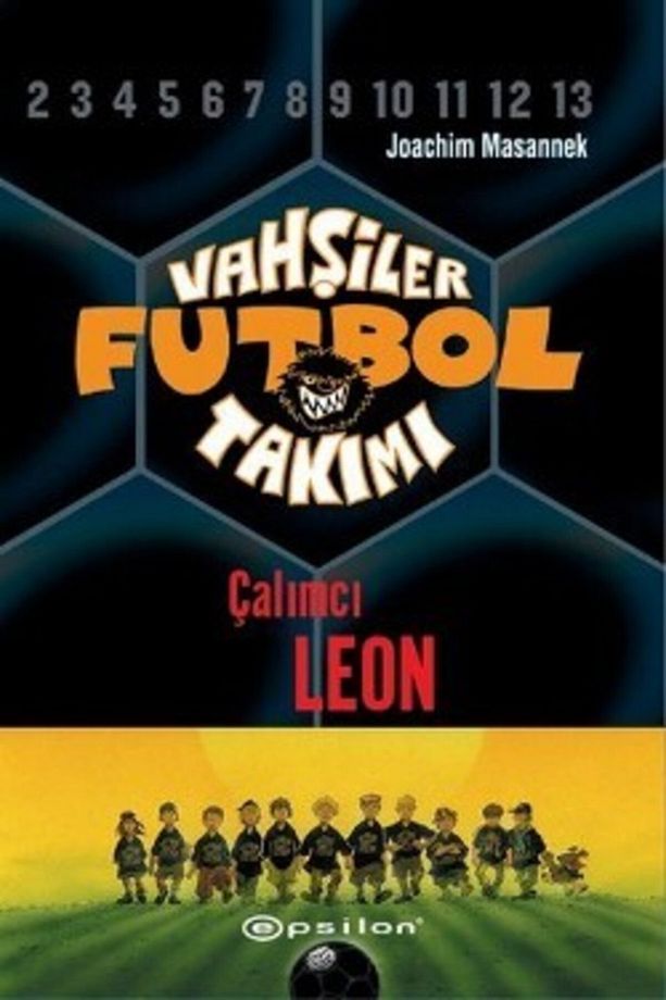 Vahşiler Futbol Takımı 1 - Çalımcı Leon (Ciltli) Epsilon Yayınları kitap (Koruma Poşetli) - 1