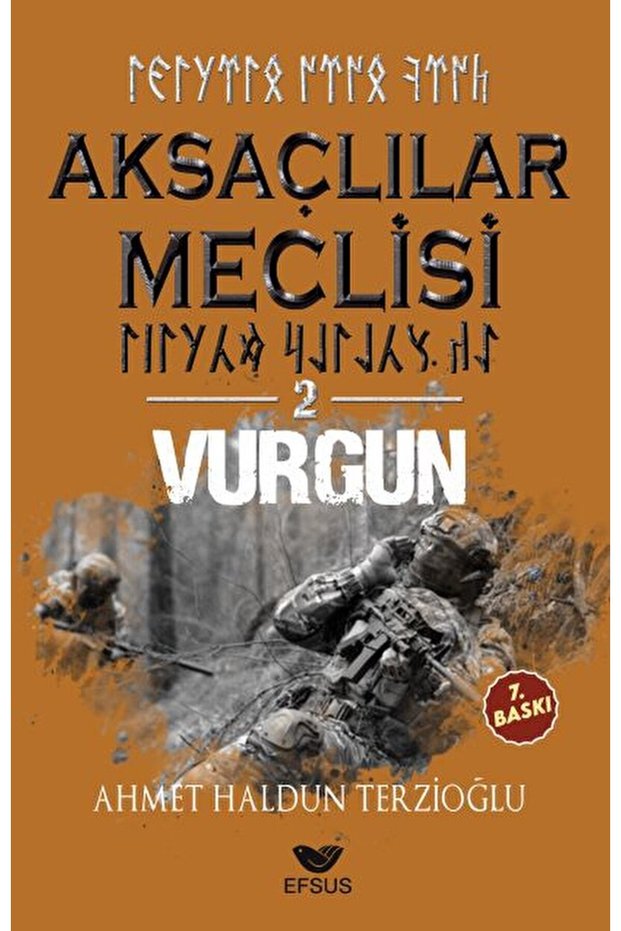 Aksaçlılar Meclisi 2 - Vurgun / Ahmet Haldun Terzioğlu / Efsus Yayınları / 9786258010336