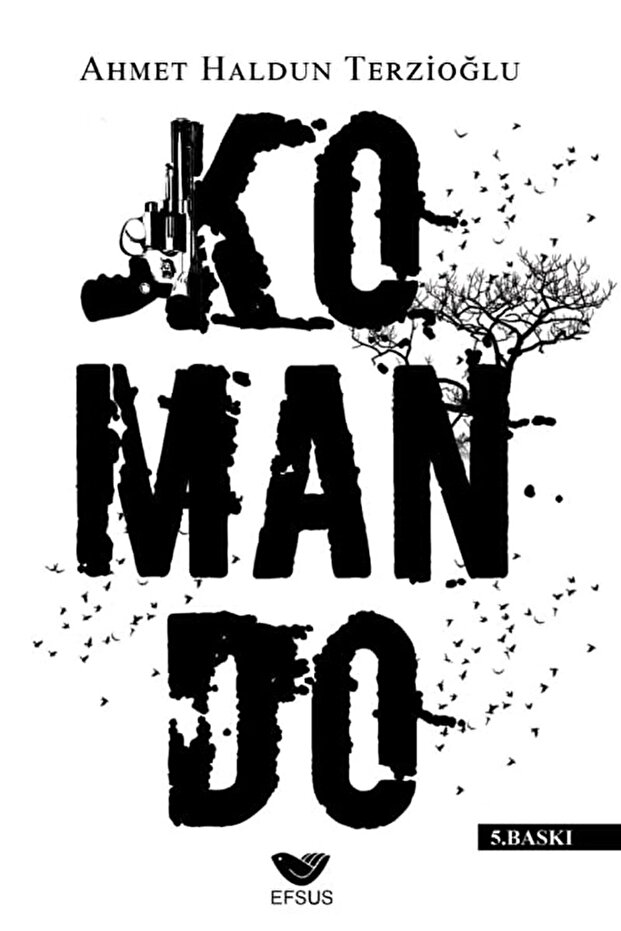 Komando</DNTCTMS> / Ahmet Haldun Terzioğlu / Efsus Yayınları</DNTCTMS> / 9786258010596