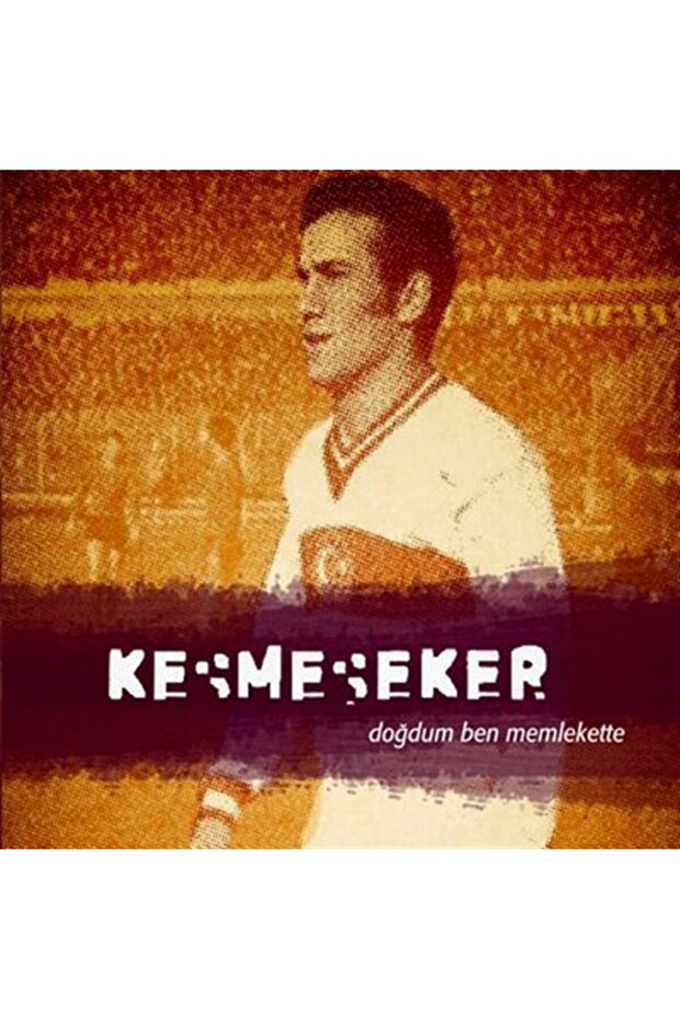 Kesmeşeker؟- ولدت في Memlekette CD (في عبوة جديدة)