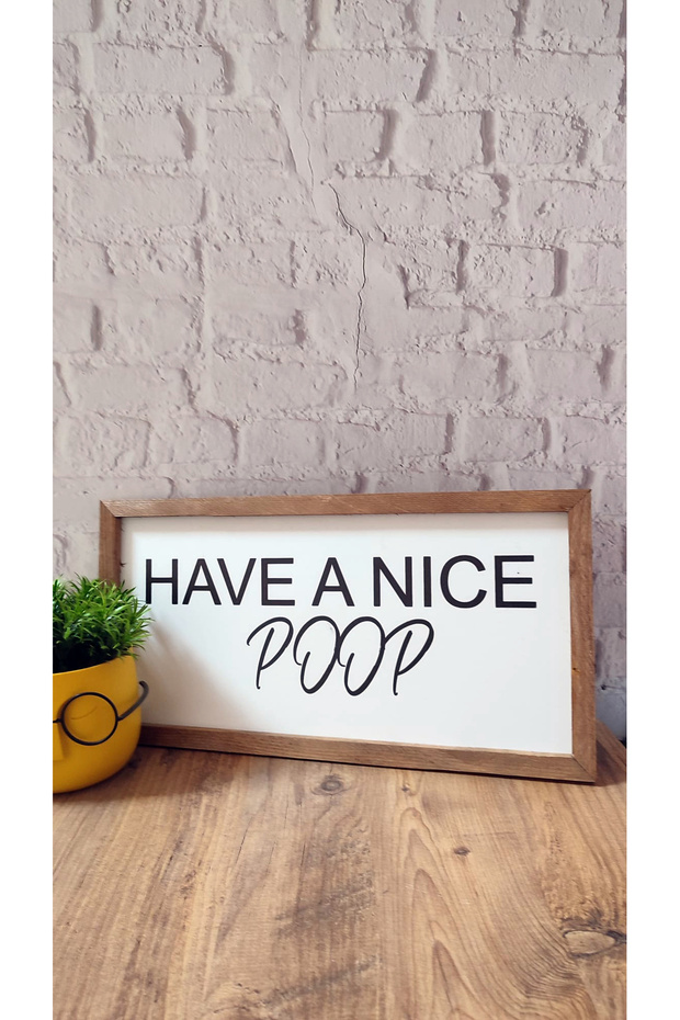 Bathroom Have a Nice Poop Wooden Frame