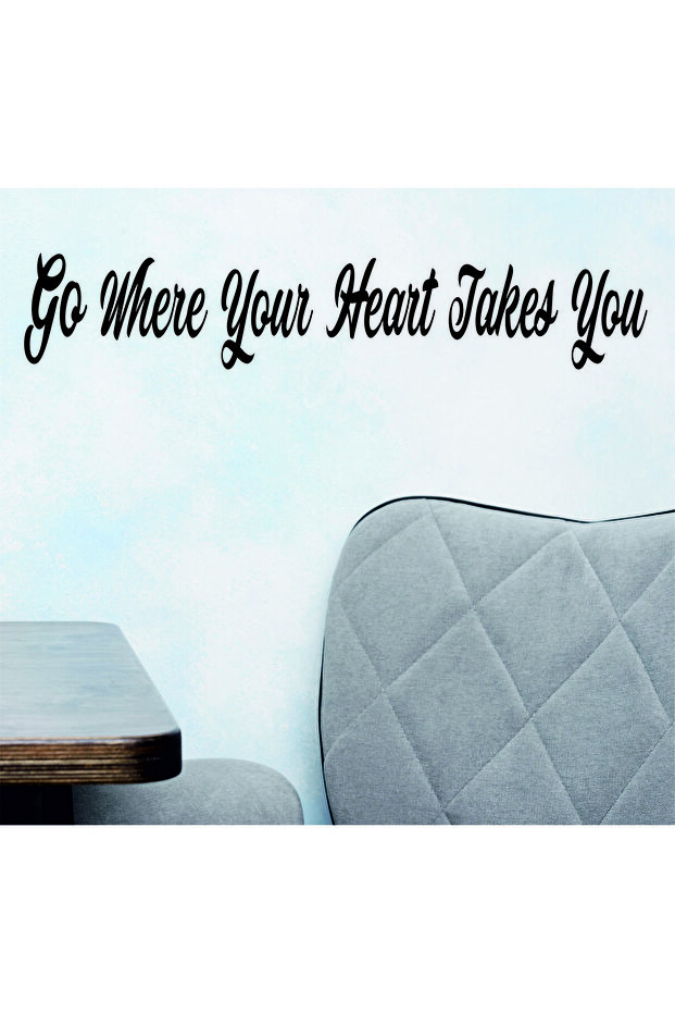 Go Where Your Heart Takes You Inscription