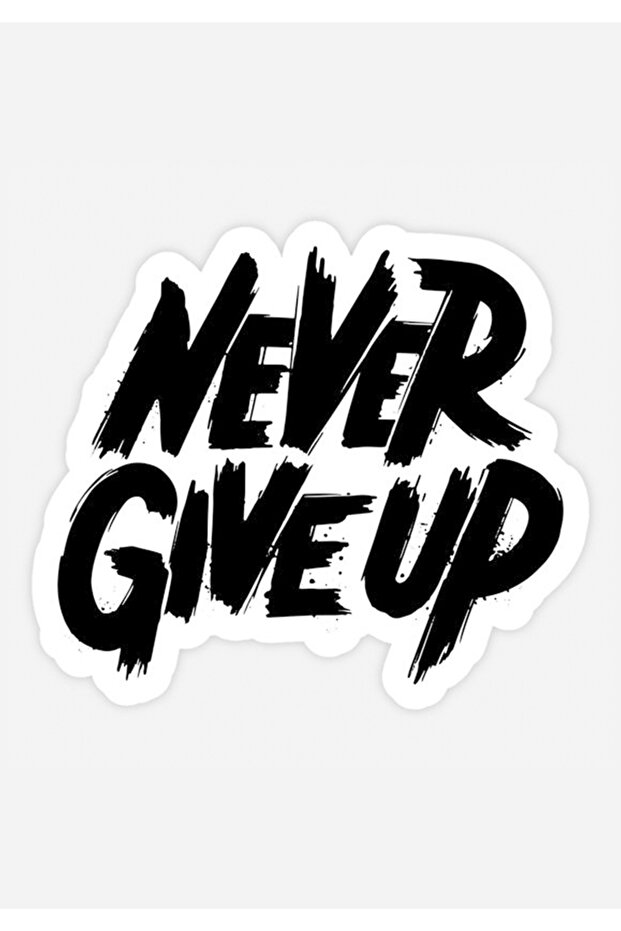 Never Give Up Car, Motorcycle, Helmet, Laptop, Glass Sticker 13x12 Cm