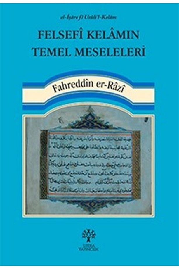 Felsefi Kelamın Temel Meseleleri - Fahreddin Er-razi - 1