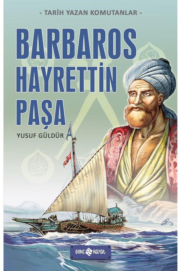 History Writing Commanders - BARBAROS HAYRETTİN PAŞA