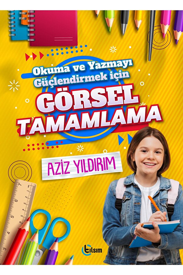 Okuma ve Yazmayı Güçlendirmek için Görsel Tamamlama / Tılsım Yayınevi / 9786057147677 - 1