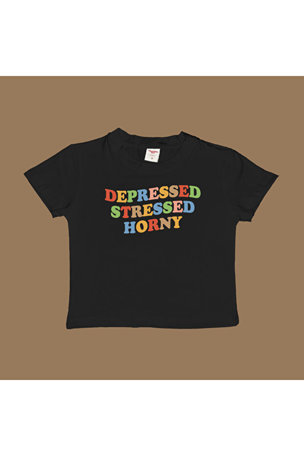 Depressed Stressed Horny Baby Tee
