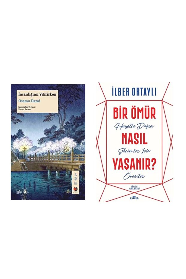 İnsanlığımı Yitirirken Osamu Dazai - Bir Ömür Nasıl Yaşanır İlber Ortaylı