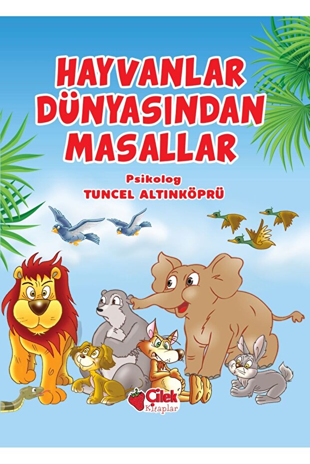 Hayvanlar Dünyasından Masallar / Karakter Gelişiminde Mini Mini Masallar