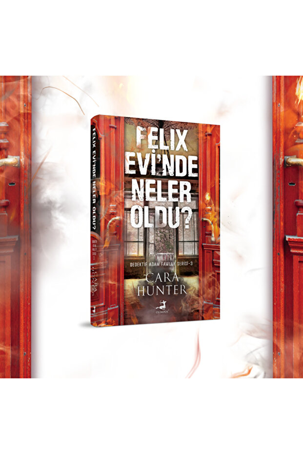 Felix Evi'nde Neler oldu? - Cara Hunter (Dedektif Adam Fawley Serisi - 3)