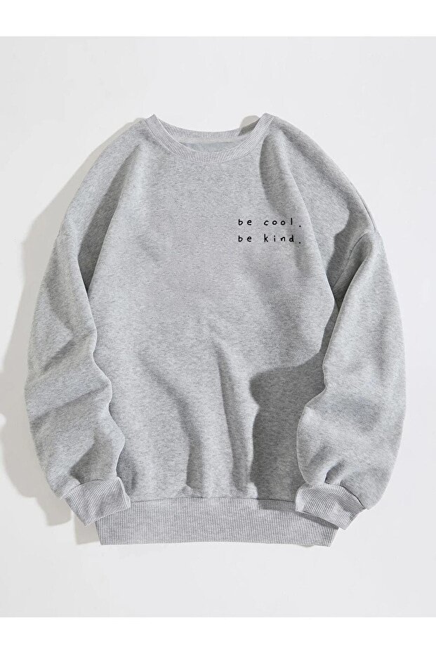 Be Cool Be Kind Printed Crew Neck Unisex Oversize Sweatshirt