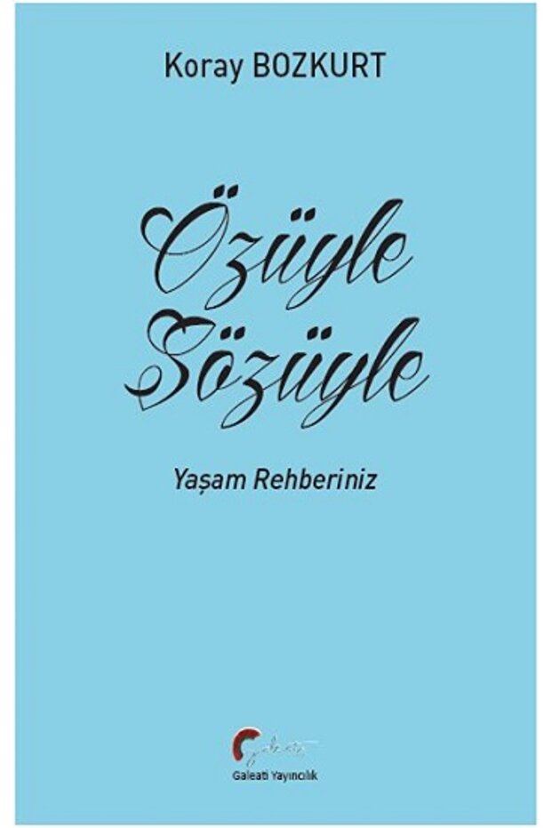 Özüyle Sözüyle - Yaşam Rehberiniz