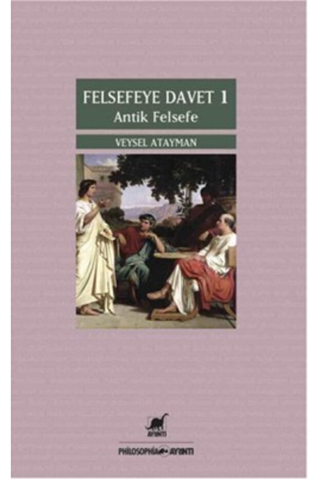 Felsefeye Davet 1 : Antik Felsefe