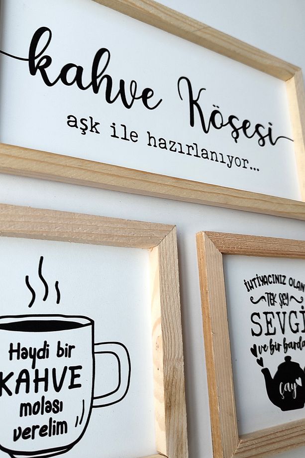 Türkçe Mutfak, Çay, Kahve Köşesi, Haydi Bir Kahve Molası Verelim, Ahşap Çerçeveli Tablo Seti - 4