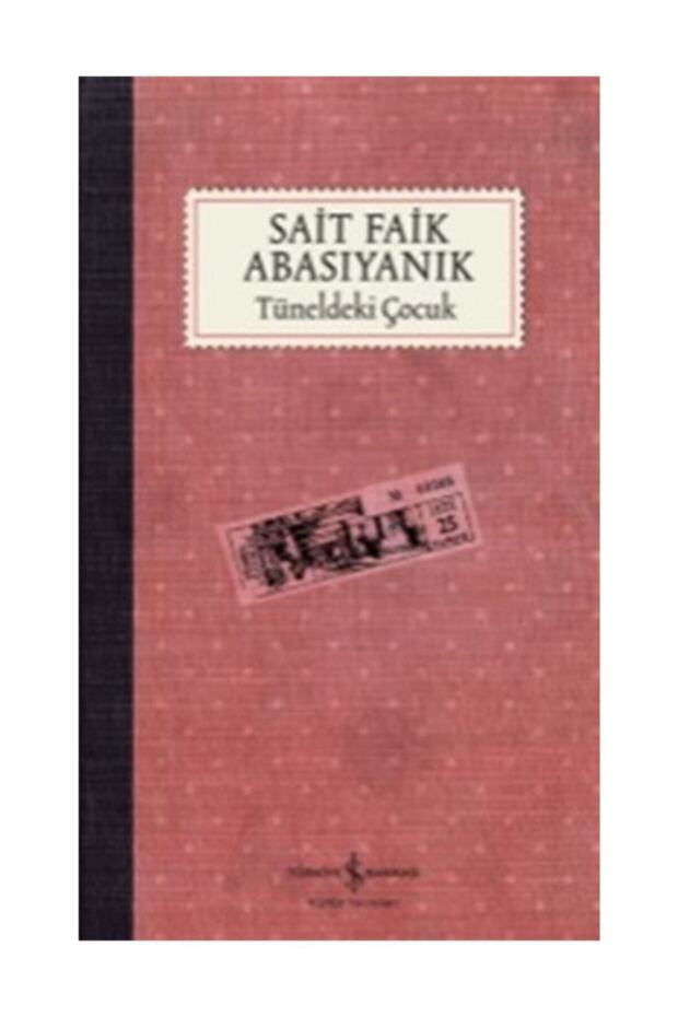 Sait Faik Abasıyanık Tüneldeki Çocuk - Sait Faik Abasıyanık