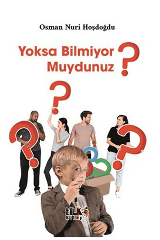 Yoksa Bilmiyor muydunuz?</DNTCTMS> / Osman Nuri Hoşdoğdu / Tilki Kitap</DNTCTMS> / 9786256831964