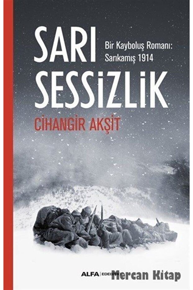 Yellow Silence & a Disappearance Novel: Sarıkamış 1914
