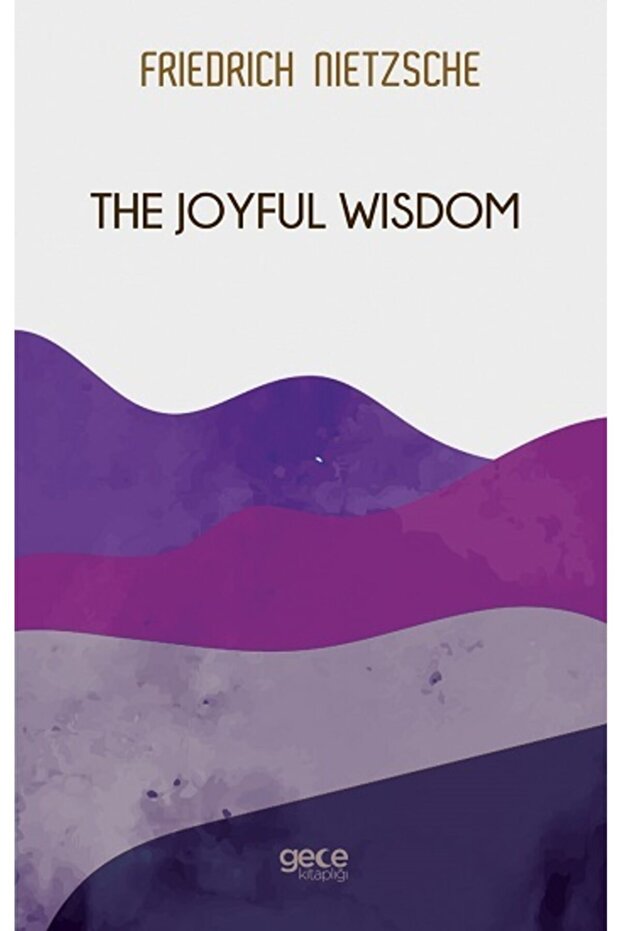 The Joyful Wisdom / Friedrich Wilhelm Nietzsche / /9786257411066