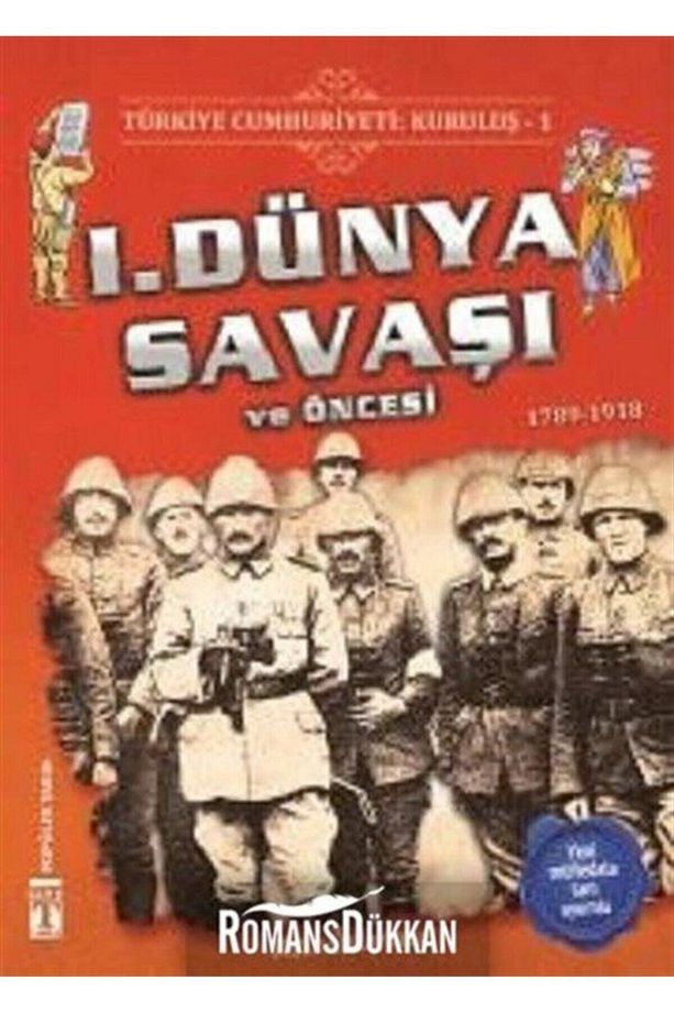 Türkiye Cumhuriyeti: Kuruluş 1 - 1. Dünya Savaşı ve Öncesi - Metin Özdamarlar 9786050828016 - 1