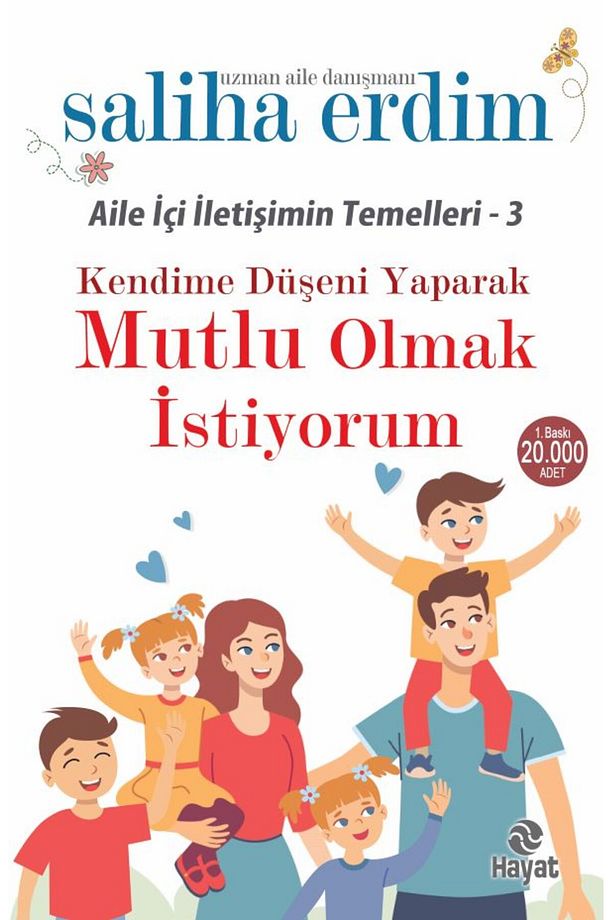 Kendime Düşeni Yaparak Mutlu Olmak Istiyorum - Aile Içi Iletişimin Temelleri 3 - 3